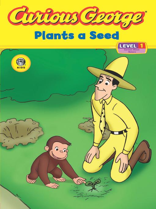 Title details for Curious George Plants a Seed by H. A. Rey - Wait list